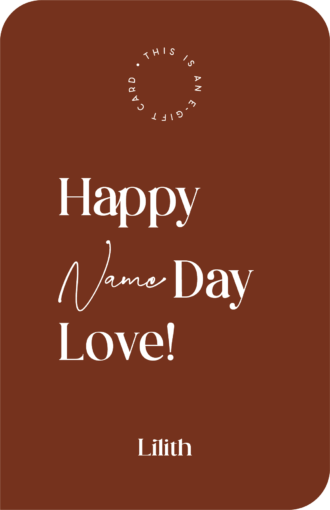 Happy Name Day Love!